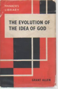 THE EVOLUTION OF THE IDEA OF GOD