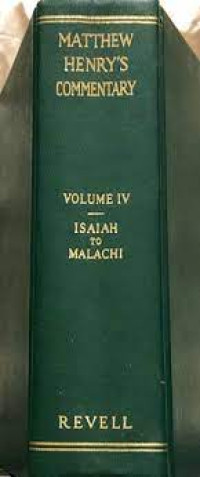 MATTHEW HENRY'S COMMENTARY: Isaiah to Malachi Volume IV