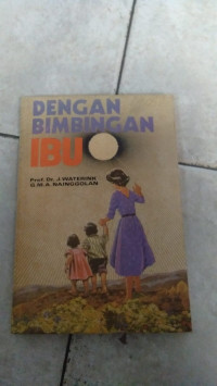 DENGAN BIMBINGAN IBU