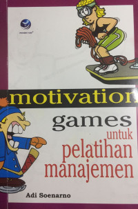 Motivasi Games untuk Pelatihan Manajemen