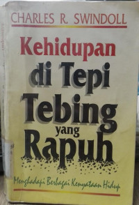 Kehidupan di tepi tebing yang rapuh. Menghadapi berbagai kenyataan hidup
