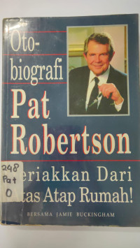 Teriakan dari Atas Atap Rumah - Otobiografi Pat Robertson