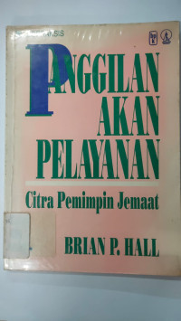 Panggilan akan Pelayanan: Citra Pemimpin Jemaat