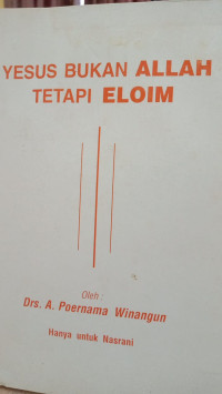 YESUS BUKSN ALLAH TETAPI ELOIM