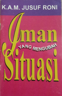 Iman Yang Mengubah Situasi