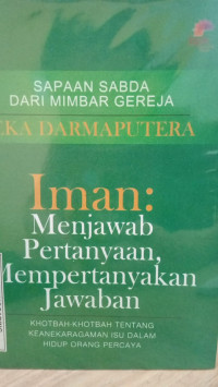 SAPAAN SABDA DARI MIMBAR GEREJA (Iman: Menjawab pertanyaan, Mempertanyakan Jawaban.