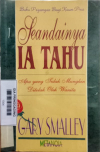 Seandainya Ia Tahu - Apa yang tidak mungkin ditolak oleh wanita