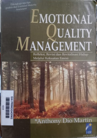 Emotional Quality Management : Refleksi, Revisi dan Revitalisasi Hidup Melalui Kekuatan Emosi