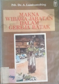 Makna Wibawa Jabatan Dalam Gereja Batak