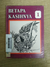 Betapa kasihnya