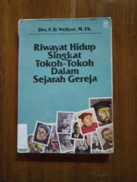 Riwayat Hidup SIngkat Tokoh-Tokoh Dalam Sejarah Gereja