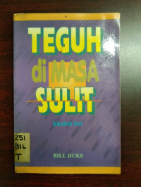 Teguh dimasa sulit