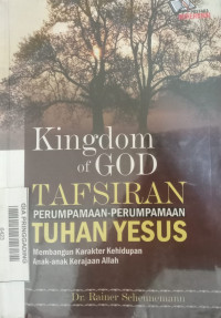 Kingdom Of God - Tafsiran Perumpamaan-Perumpamaan Tuhan Yesus