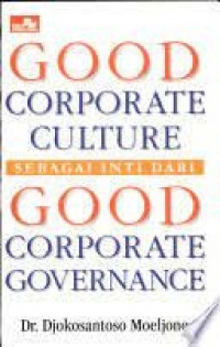 Good corporate culture sebagai inti dari good corporate governance