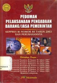 KEPPRES No. 80 tentang pedoman pelaksanaan pengadaan barang/jasa pemerintah tahun 2001