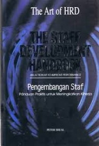 The Staff Development Handbook (An Action Kit to Improve Performance) Pengembangan Staf Panduan Praktis Untuk Meningkatkan Kinerja