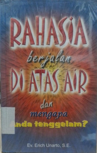 Rahasia Berjalan Di Atas Air Dan Mengapa Anda Tenggelam?