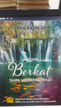 Menjadi Berkat Tanpa Mengenal Penat