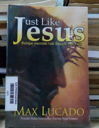 Just Like JESUS (Belajar memiliki hati seperti Hati-Nya)