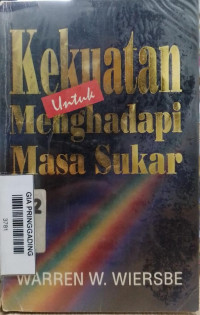 Kekuatan Untuk Menghadapi Masa Sukar