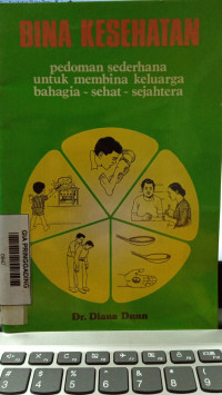 Bina Kesahatan:  Pedoman Sederhana Untuk Membina Keluarga Bahagia- Sehat- Sejahtera