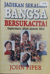 Jadikan Sekalian Bangsa Bersukacita