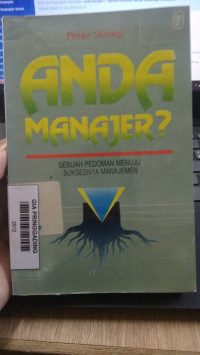 Anda Manajer? - Sebuah Pedoman Menuju Suksesnya Manajemen