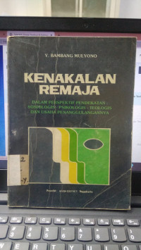 Kenakalan Remaja Dalam Perspektif Pendekatan: Sosiologis-Psikologis-Teologis dan Usaha Penanggulangannya