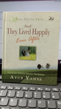 And They Lived Happily Ever After - Kumpulan Refleksi Seputar Pernikahan