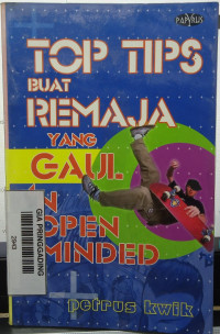 Top Tips Buat Remaja Yang Gaul & Open Minded