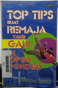 Top Tips Buat Remaja Yang Gaul & Open Minded