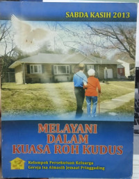 Sabda Kasih 2013 - Melayani dalam kuasa Roh Kudus