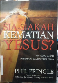 Sia-siakah Kematian Yesus?