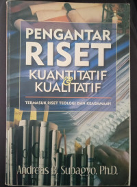 Pengantar Riset Kuantitatif & Kualitatif Termasuk Riset Teologi dan Keagamaan