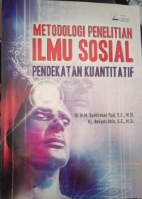 Metodologi Penelitian Ilmu Sosial Pendekatan Kuantitatif