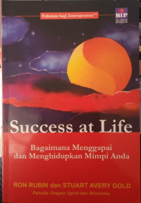 Image of Succes at Life - Bagaimana menggapai dan menghidupkan mimpi Anda