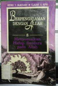 Berpengalaman dengan ALlah 8 - Menyesuaikan Hidup Saudara pada Allah