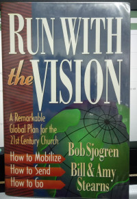 Run With the Visoon  - A Remarkable Global Plan for the 21st Century Church