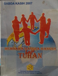 Sabda Kasih 2007 : Membawa Bangsa-Bangsa Bagi Tuhan