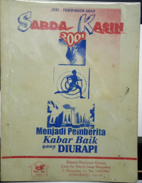 Sabda kasih 2001 : Menjadi pemberita kabar baik yang diurapi