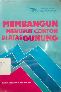 Membangun Menurut Contoh Di Atas Gunung