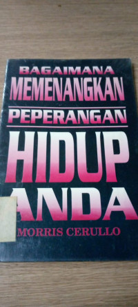 Bagaimana Memenangkan Peperangan Hidup Anda