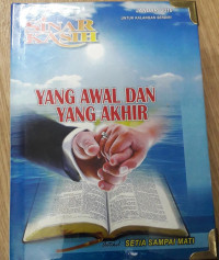 SINAR KASIH YANG AWAL DAN AKHIR