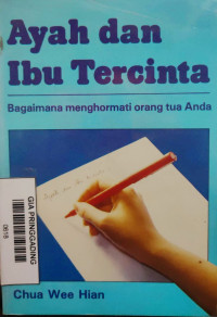 Ayah dan Ibu Tercinta: Bagaimana menghormati orang tua Anda