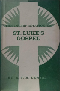 The Interpretation Of ST. Luke's Gospel