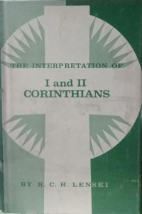 The Interpretation Of I and II Corinthians