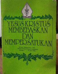 YESUS KRISTUS MEMBEBASKAN DAN MEMPERSATUKAN