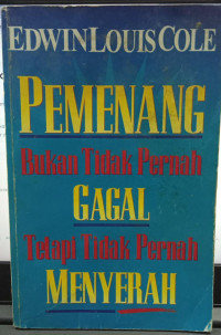 Pemenang Bukan Tidak Pernah Gagal Tetapi Tidak Pernah Menyerah