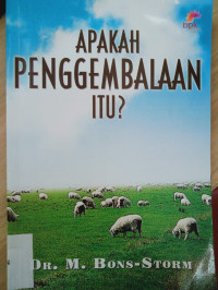 Apakah penggembalaan itu?: Pentujuk Praktis Pelayanan Pastoral