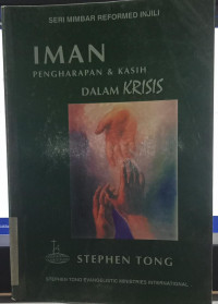 Seri Mimbar Reformed Injili : Iman Pengharapan & Kasih Dalam Krisis